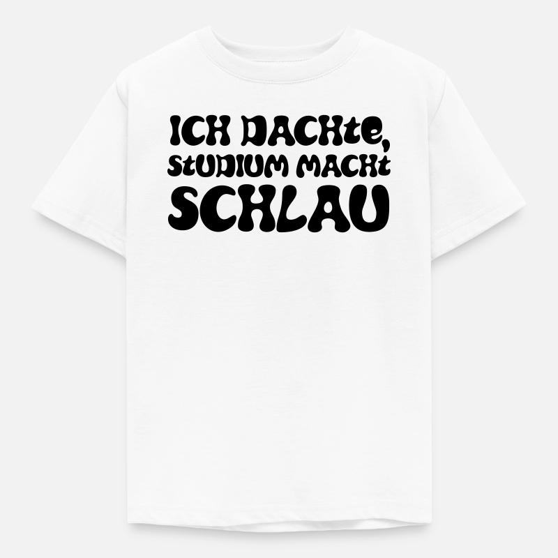 I thought studying made you smart - Kids' T-Shirt - white
