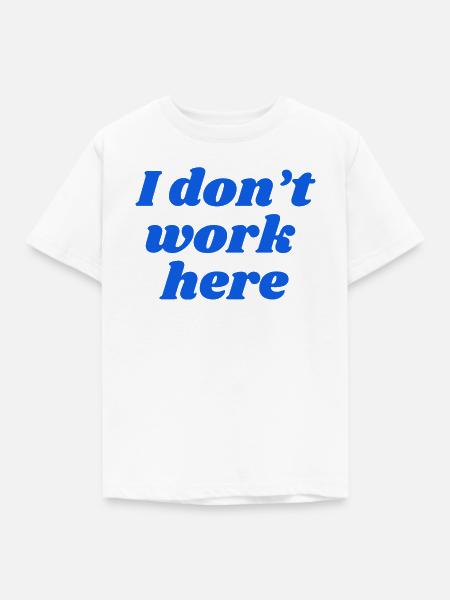 I don't work here - Kinder T-Shirt - Weiß