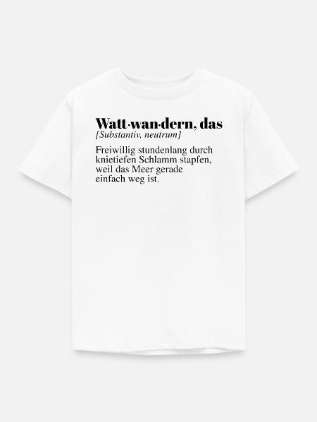 Wattwandern Duden Spruch - Kinder T-Shirt - Weiß