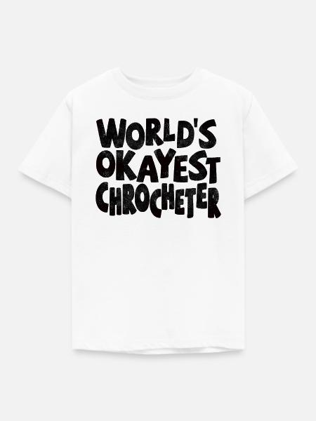 Worlds okayest Crocheter - Kinder T-Shirt - Weiß