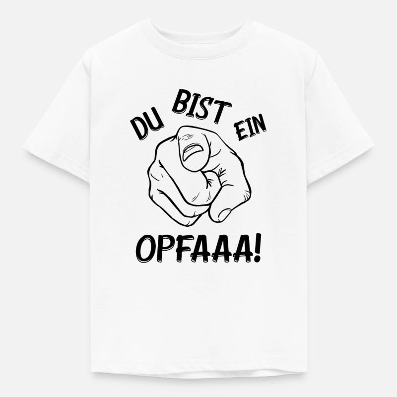 Du bist ein Opfa Geschenk Opfer Zeigefinger lustig - Kinder T-Shirt - Weiß