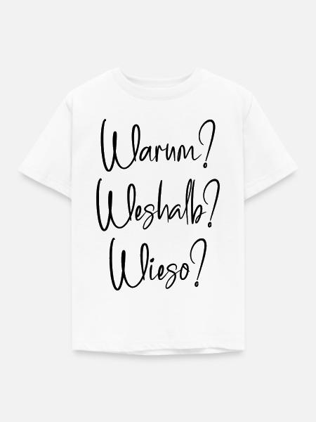 Warum? Weshalb? Wieso? - Kinder T-Shirt - Weiß