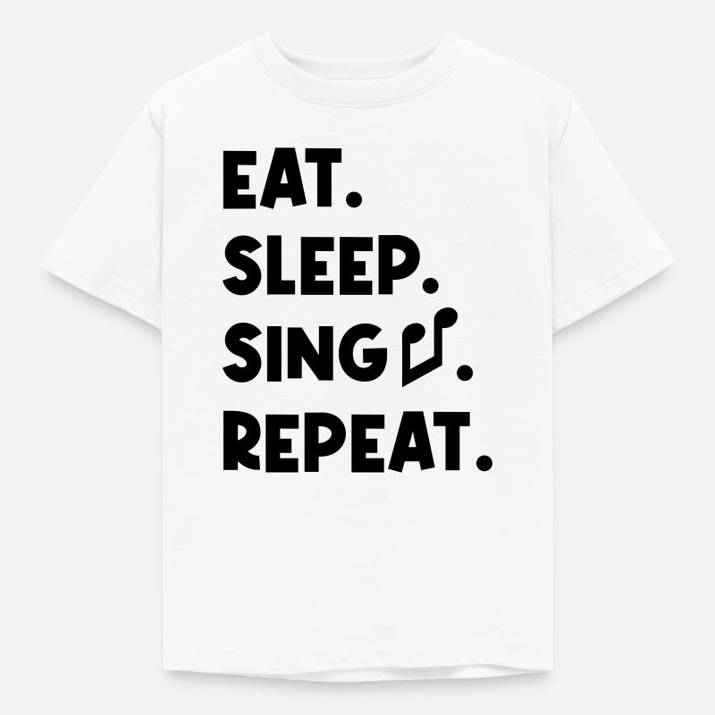 Manger, dormir, chanter, répéter - T-shirt Enfant - blanc