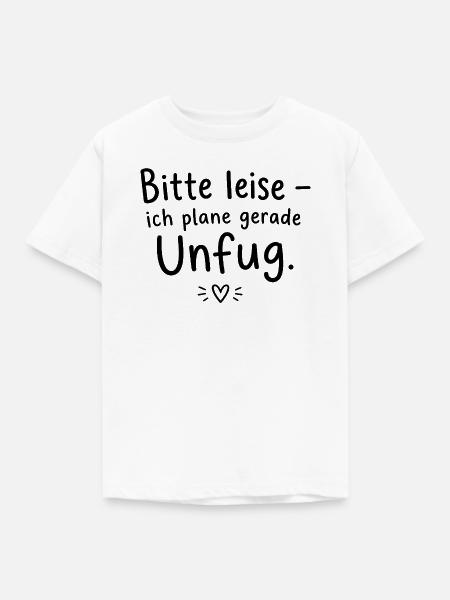 Bitte leise – ich plane gerade Unfug - Kinder T-Shirt - Weiß