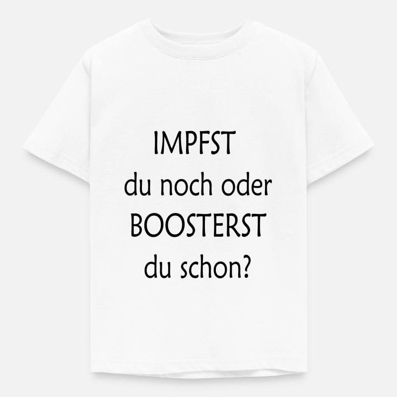 Impfst du noch oder Boosterst du schon - TS21 - Kinder T-Shirt - Weiß