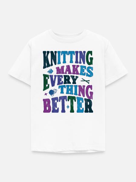 Knitting makes everything better - Kinder T-Shirt - Weiß