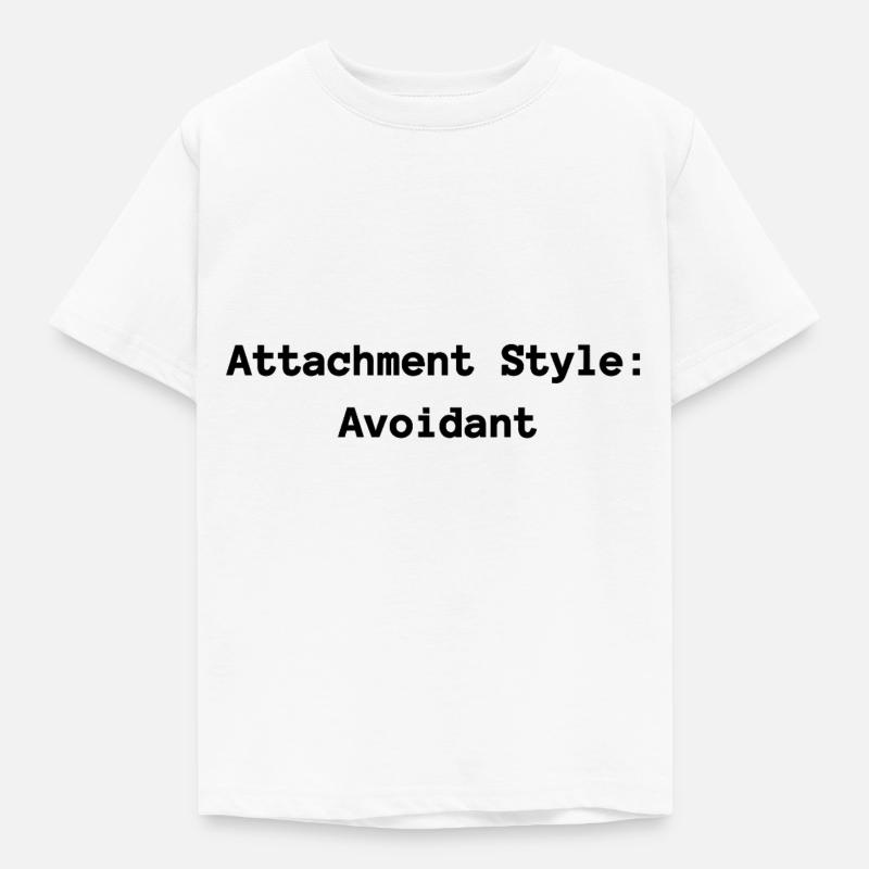 Attachment Style: Avoidant - Kids' T-Shirt - white