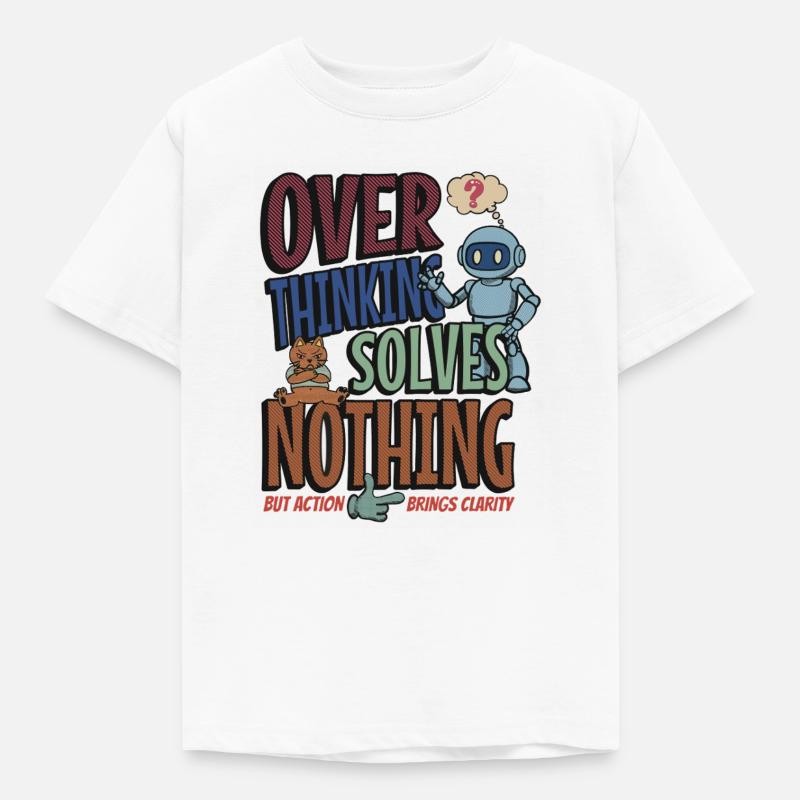 Over Thinking Solves Nothing - Kids' T-Shirt - white