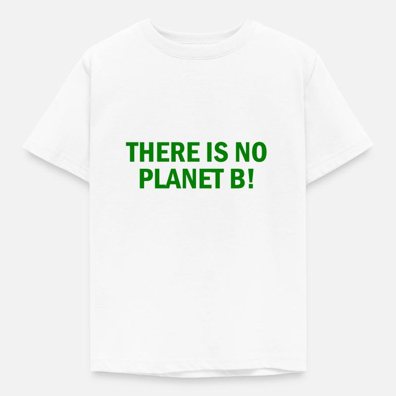 There is no planet B - T-shirt Enfant - blanc