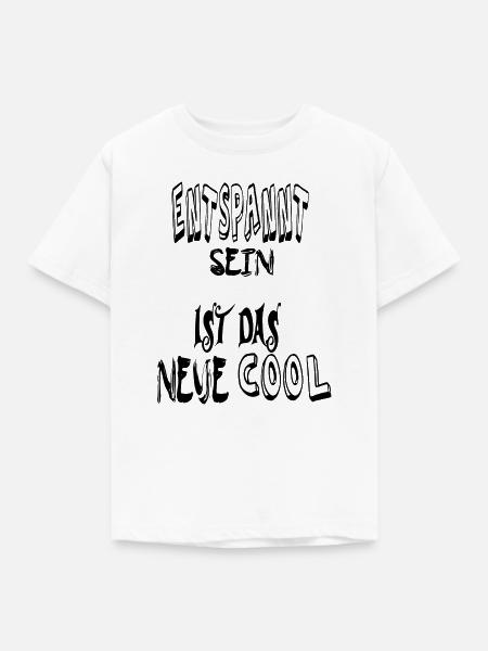 Entspannt sein, cool. Spruch Text - Kinder T-Shirt - Weiß