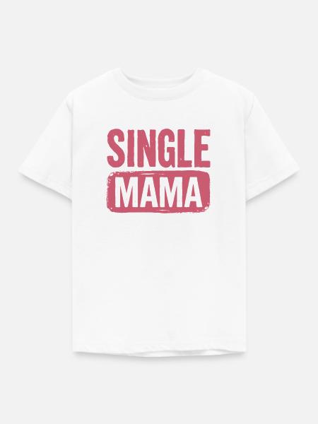 Single Mama Power Spruch - Kinder T-Shirt - Weiß