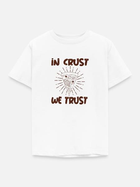IN CRUST WE TRUST - Kinder T-Shirt - Weiß