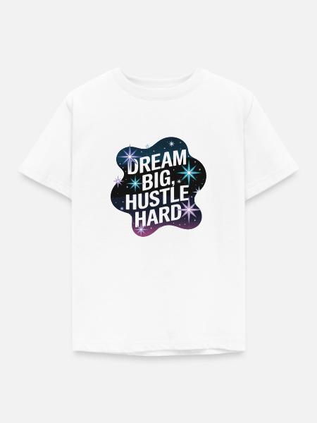 Dream Big, Hustle Hard – Nachthimmel - Kinder T-Shirt - Weiß