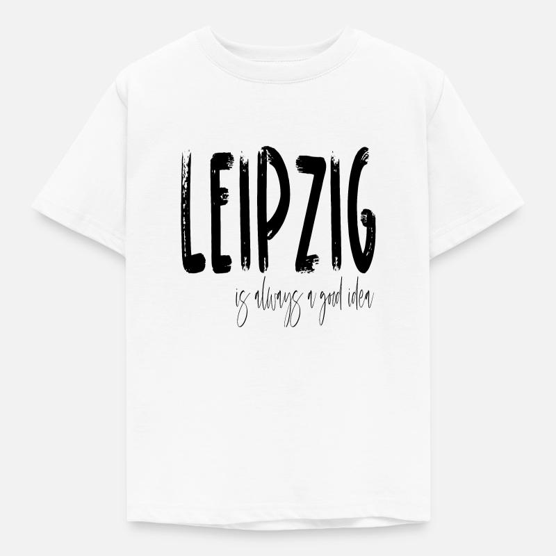 Leipzig is always a good idea - Kinder T-Shirt - Weiß