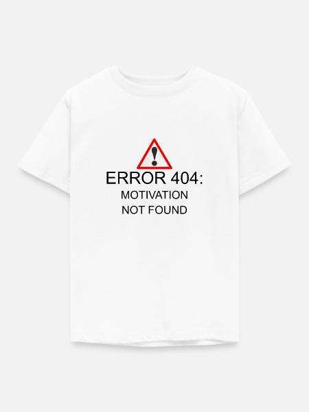 404 Error Motivation - Kinder T-Shirt - Weiß