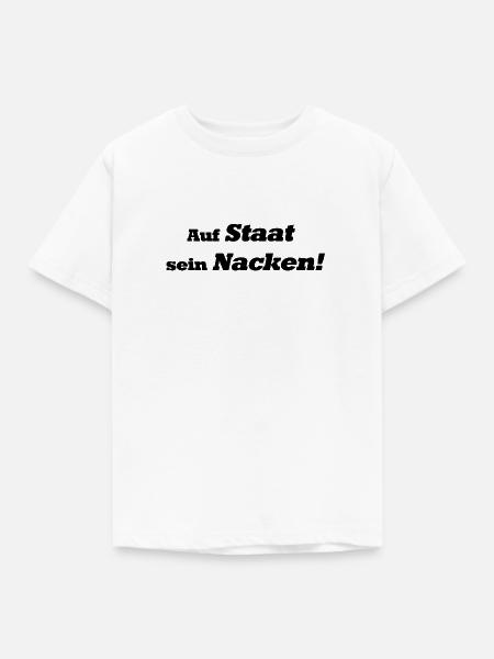 Auf Staat sein Nacken! - Kinder T-Shirt - Weiß