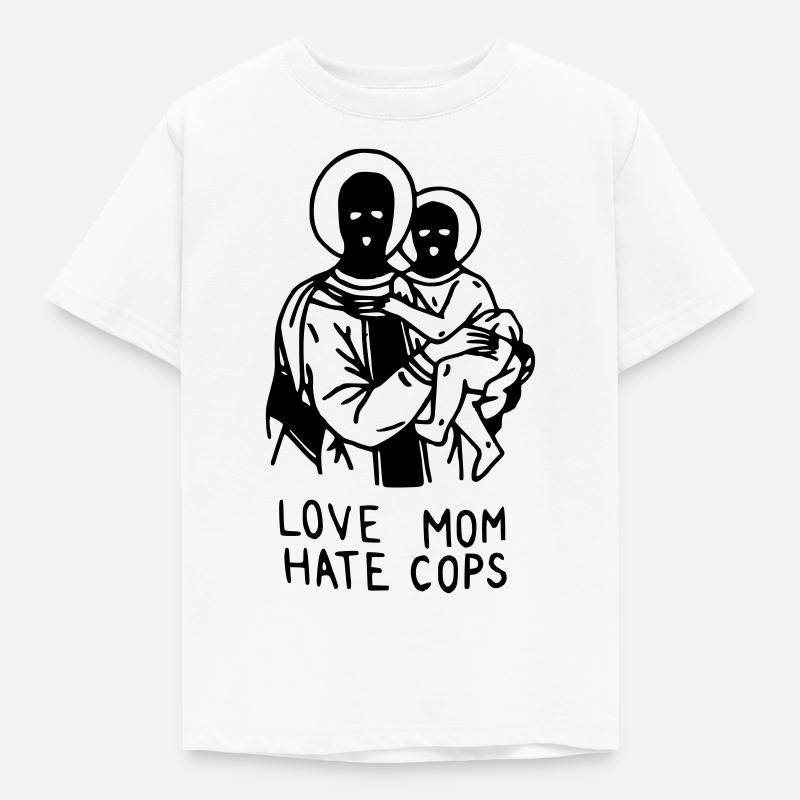 Love Mom Hate Cops - Kinder T-Shirt - Weiß
