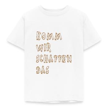 Komm wir schaffen das T-Shirt Kinder - Kinder T-Shirt - Weiß - Vorne - AI Model Kid Male (0cm)