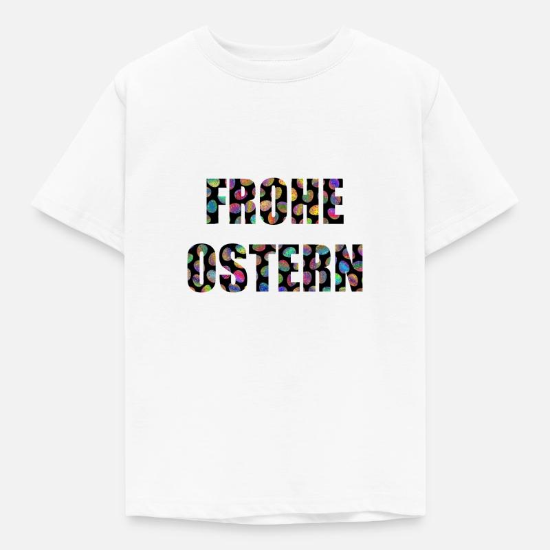 FROHE OSTERN - Kinder T-Shirt - Weiß