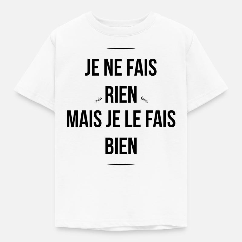 Je ne fais rien - T-shirt Enfant - blanc