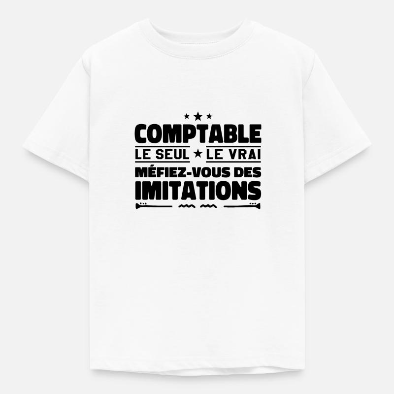 Comptable le seul. Comptable le vrai. Comptable - T-shirt Enfant - blanc