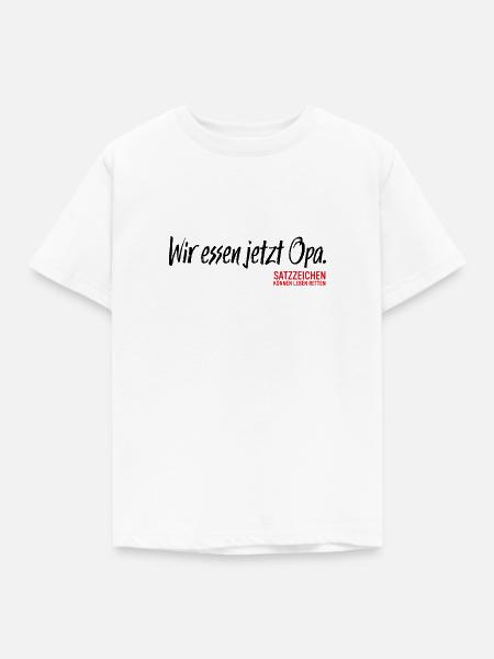 Wir essen jetzt Opa - Kinder T-Shirt - Weiß