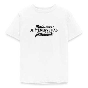 Mais non je m'énerve pas j'explique - T-shirt Enfant - blanc - Devant - AI Model Kid Male (0cm)