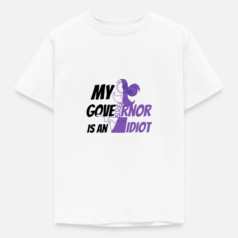 Mon gouverneur est un idiot - T-shirt Enfant - blanc