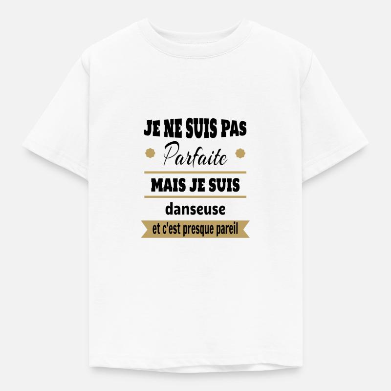 Pas parfaite mais Danseuse classique moderne - T-shirt Enfant - blanc