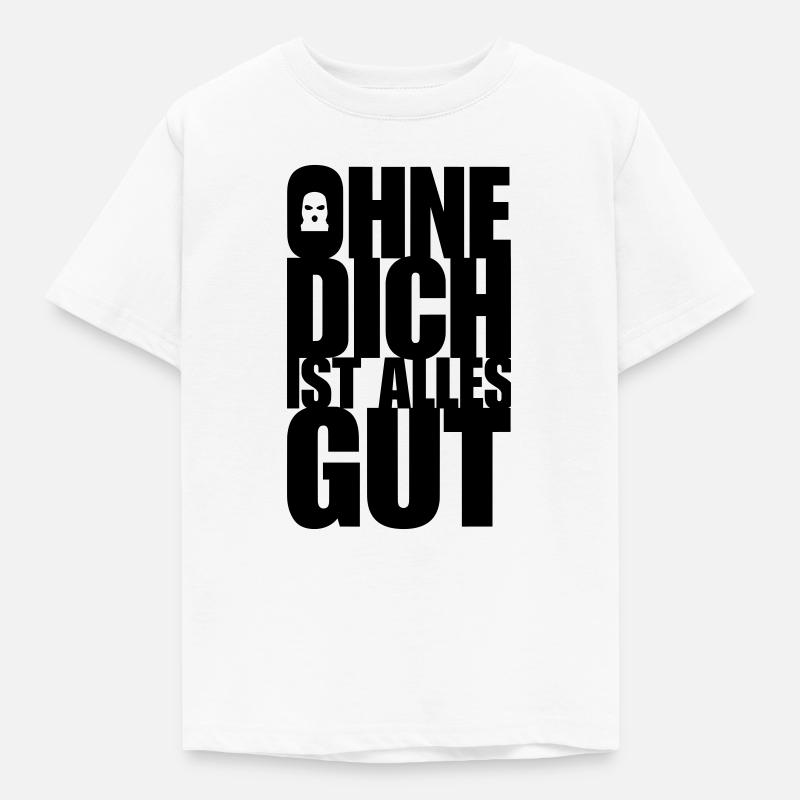 Ohne Dich - Kinder T-Shirt - Weiß