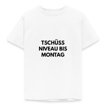 Tschüss Niveau bis Montag - Kinder T-Shirt - Weiß - Vorne - AI Model Kid Male (0cm)