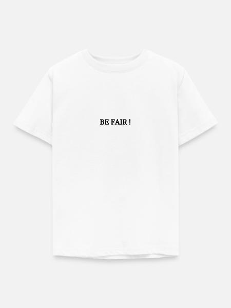 BE FAIR! - Kinder T-Shirt - Weiß