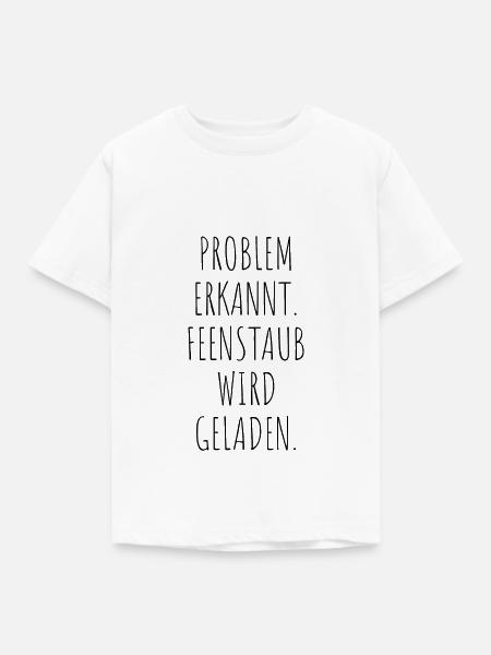 Problem Erkannt Feenstaub Wird Geladen - Kinder T-Shirt - Weiß
