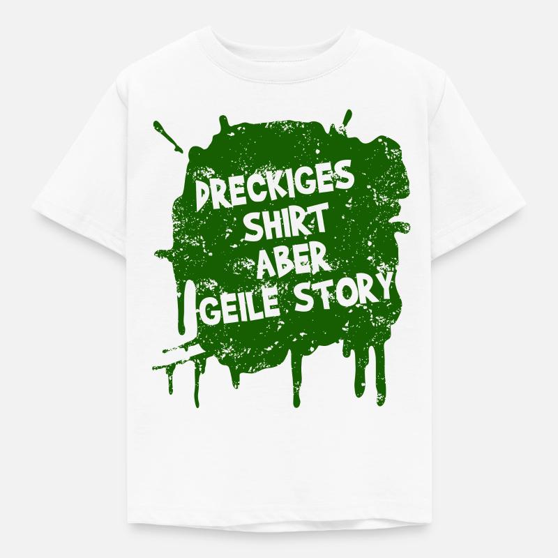 Dreck Dreckiges Hemd Schmutz Geschichte Lebenslauf - Kinder T-Shirt - Weiß