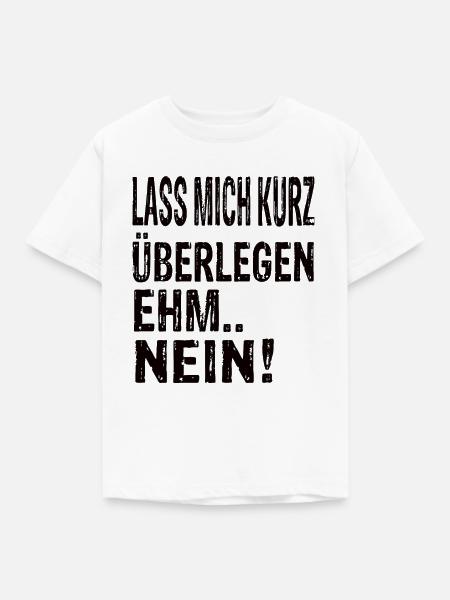 Lustige Sprüche - Kinder T-Shirt - Weiß