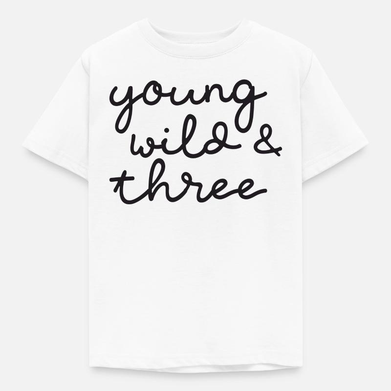 Young wild and three - Endlich 3 - Geschenk - Kinder T-Shirt - Weiß