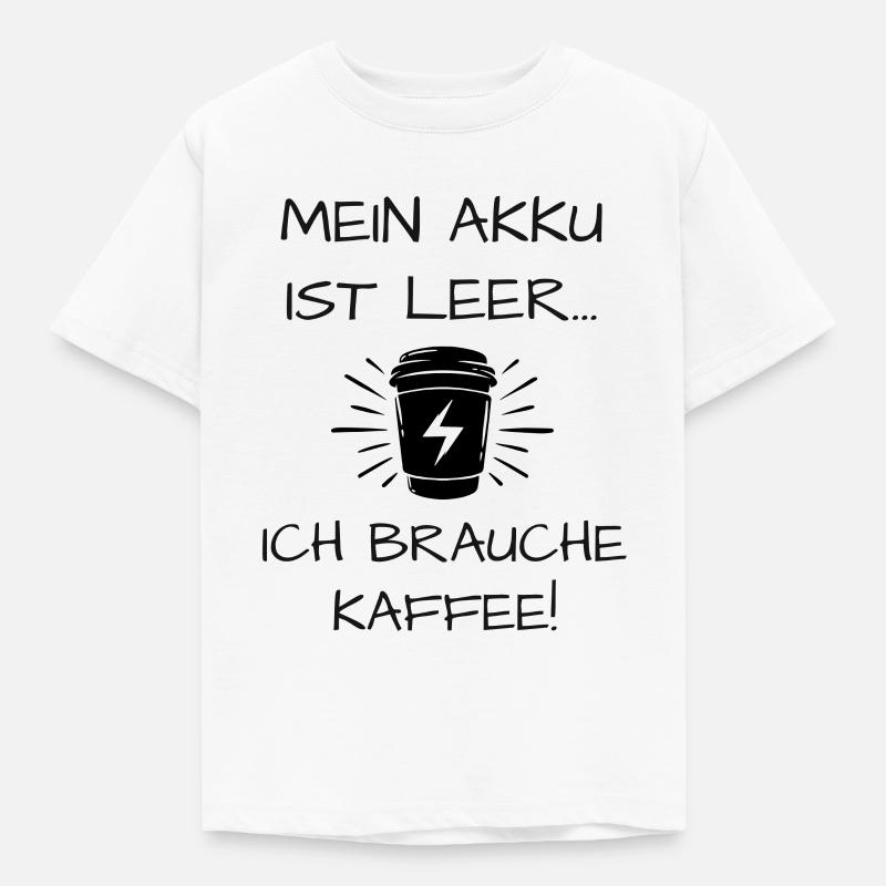 Kaffee Spruch - Kinder T-Shirt - Weiß