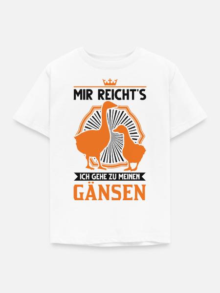 Mir reicht's Ich gehe zu meinen Gänsen Gänse - Kinder T-Shirt - Weiß