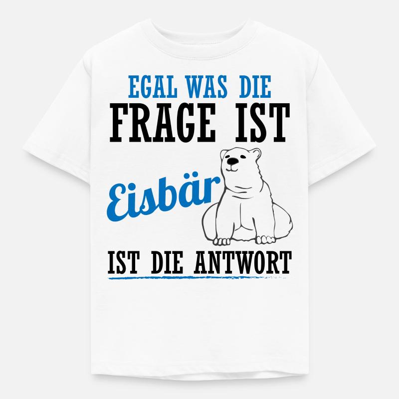 Eisbär Polarbär Lustiger Spruch Tierliebe Geschenk - Kinder T-Shirt - Weiß