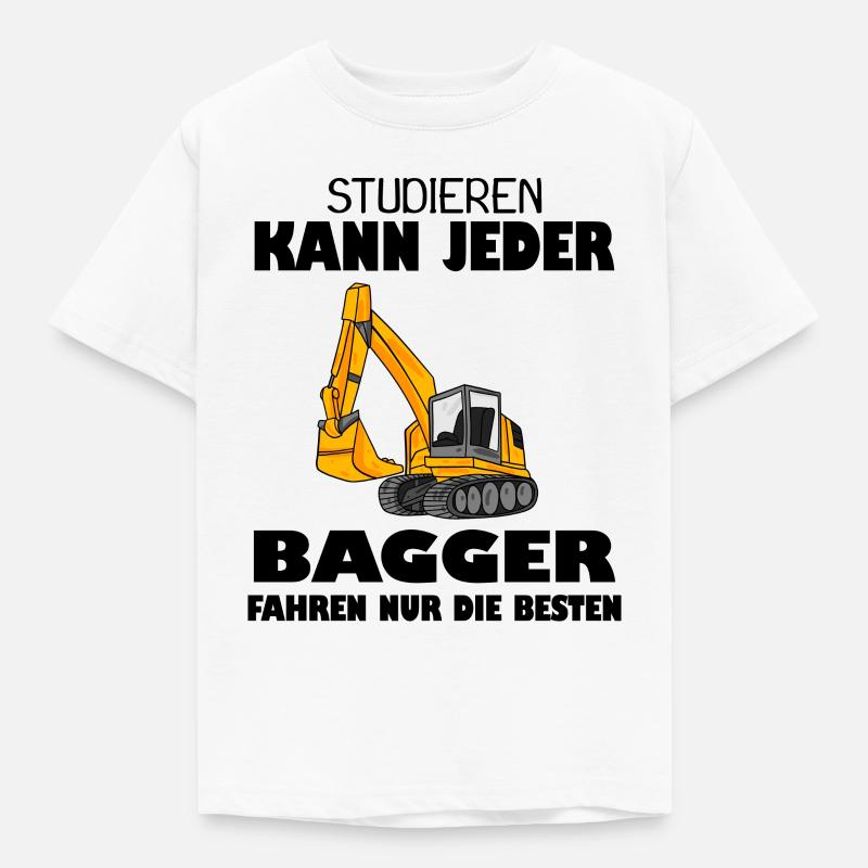 Bagger Baggerfahrer Spruch - Kinder T-Shirt - Weiß