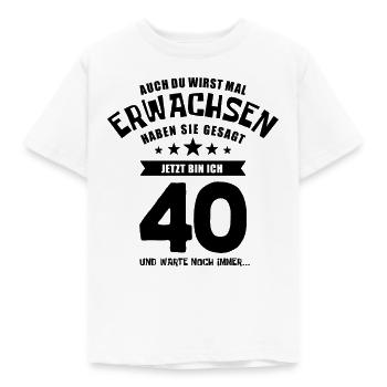 Auch du wirst mal erwachsen, 40 Jahre, Geschenk - Kinder T-Shirt - Weiß - Vorne - AI Model Kid Male (0cm)