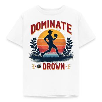 Dominate or Drown – Sporty motif for athletes - Kids' T-Shirt - white - Front - AI Model Kid Male (0cm)