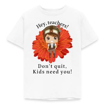 Hey, teachers! Don't quit, Kids need you!(black) - T-shirt Enfant - blanc - Devant - AI Model Kid Male (0cm)