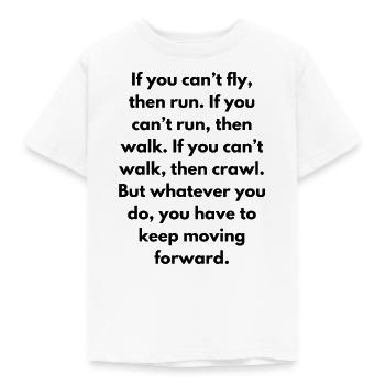 If You Can't Fly Then Run If You Can't Run Then - Kids' T-Shirt - white - Front - AI Model Kid Male (0cm)