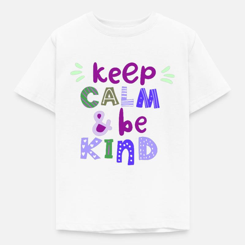 Keep Calm & Be Kind - Kids' T-Shirt - white