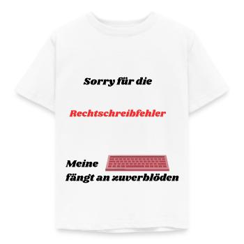 Sorry für die Rechtschreibfehler, meine Tastatur - Kinder T-Shirt - Weiß - Vorne - AI Model Kid Male (0cm)