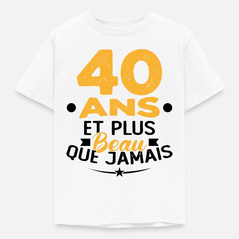 40 Ans et plus beau que jamais - T-shirt Enfant - blanc