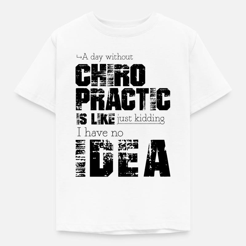 Chiropractic - Kids' T-Shirt - white