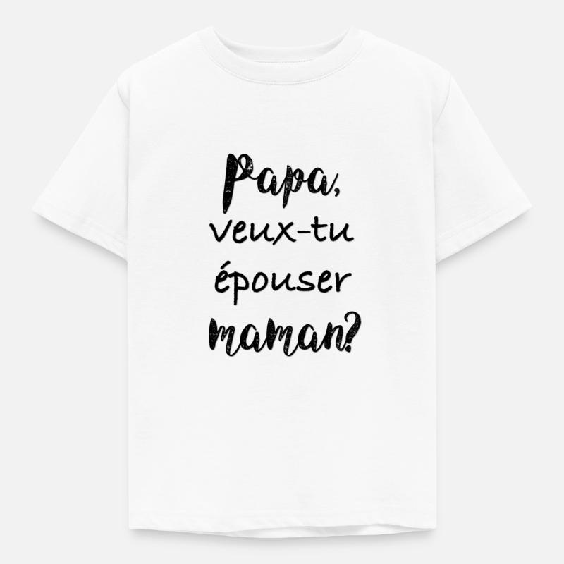 Vater, willst du Mutter heiraten? - Kinder T-Shirt - Weiß