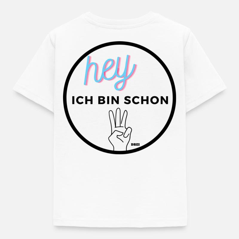 Hey ich bin schon DREI - Kinder T-Shirt - Weiß
